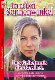 Cover von Im Sonnenwinkel Nr. 32: Das Geheimnis der Gerda S. / Wir lieben dich, Pamela / Ich will dich nicht verlieren!