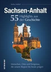 Cover von Sachsen-Anhalt. 55 Highlights aus der Geschichte