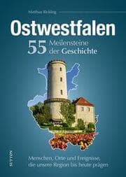 Cover von Ostwestfalen. 55 Meilensteine der Geschichte
