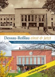 Cover von Dessau-Roßlau einst und jetzt