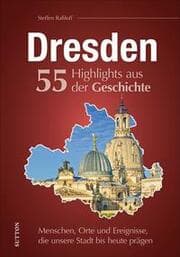 Cover von Dresden. 55 Highlights aus der Geschichte