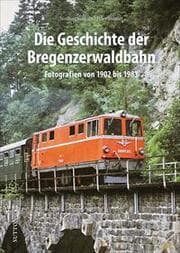 Cover von Die Geschichte der Bregenzerwaldbahn