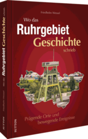 Cover von Wo das Ruhrgebiet Geschichte schrieb