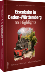 Cover von Eisenbahn in Baden-Württemberg. 55 Highlights