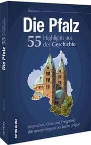 Cover von Die Pfalz. 55 Highlights der Geschichte
