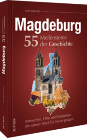 Cover von Magdeburg. 55 Meilensteine der Geschichte