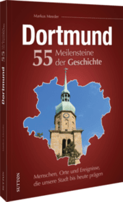 Cover von Dortmund. 55 Meilensteine der Geschichte