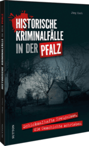 Cover von Historische Kriminalfälle in der Pfalz