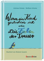 Cover von Wenn ein Kind gestorben ist oder Die Farben der Trauer