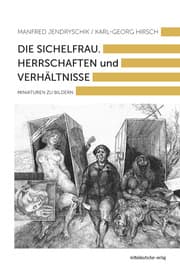 Cover von Die Sichelfrau. Herrschaften und Verhältnisse