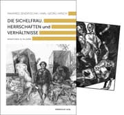Cover von Die Sichelfrau. Herrschaften und Verhältnisse