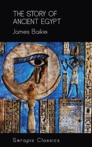 Cover von The Story of Ancient Egypt (Serapis Classics)