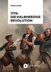 Cover von 1776: Die halbherzige Revolution