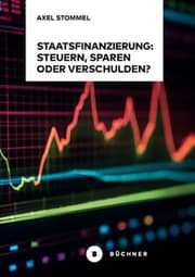 Cover von Staatsfinanzierung: Steuern, Sparen oder Verschulden?