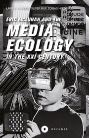 Cover von Eric McLuhan and the Media Ecology in the XXI Century