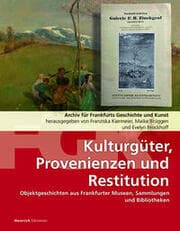 Cover von Kulturgüter, Provenienzen und Restitution: Archiv für Frankfurts Geschichte und Kunst