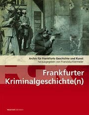 Cover von Frankfurter Kriminalitätsgeschichte(n)