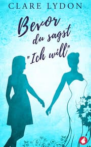 Cover von Bevor du sagst »Ich will«