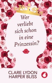 Cover von Wer verliebt sich schon in eine Prinzessin?