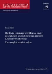 Cover von Die Preis-Leistungs-Verhältnisse in der gesetzlichen und substitutiven privaten Krankenversicherung: Eine vergleichende Analyse