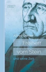 Cover von Freiherr vom Stein und seine Zeit: Biografie