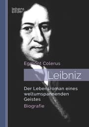 Cover von Leibniz: Der Lebensroman eines weltumspannenden Geistes. Biografie