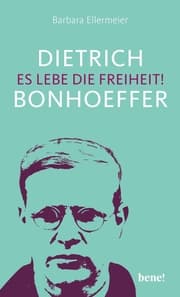 Cover von Dietrich Bonhoeffer - Es lebe die Freiheit!