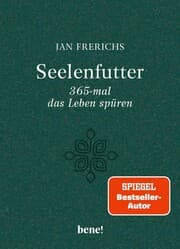 Cover von Seelenfutter - 365-mal das Leben spüren