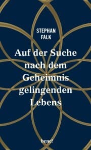 Cover von Auf der Suche nach dem Geheimnis gelingenden Lebens