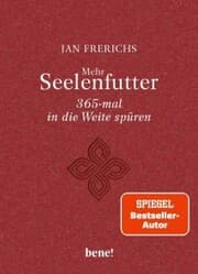 Cover von Mehr Seelenfutter - 365-mal in die Weite spüren
