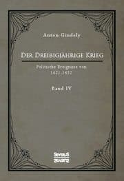 Cover von Der Dreißigjährige Krieg. Politische Ereignisse von 1622-1632. Band 4