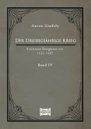 Cover von Der Dreißigjährige Krieg. Politische Ereignisse von 1622-1632. Band 4