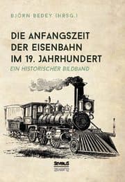 Cover von Die Anfangszeit der Eisenbahn im 19. Jahrhundert