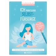 Cover von Ich praktiziere Selbstfürsorge: 15 Minuten täglich für mehr Gelassenheit und weniger Stress