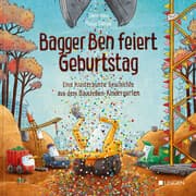 Cover von Bagger Ben feiert Geburtstag- Eine kunterbunte Geschichte aus dem Baustellen-Kindergarten