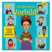 Cover von Du bist mein Vorbild! 8 starke Frauen und ihre Geschichten