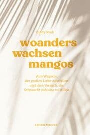 Cover von Woanders wachsen Mangos