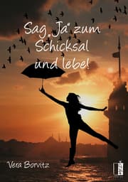 Cover von Sag 'Ja' zum Schicksal und lebe!