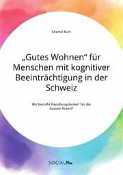 Cover von Gutes Wohnen für Menschen mit kognitiver Beeinträchtigung in der Schweiz. Wo besteht Handlungsbedarf für die Soziale Arbeit?