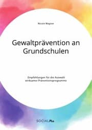 Cover von Gewaltprävention an Grundschulen. Empfehlungen für die Auswahl wirksamer Präventionsprogramme