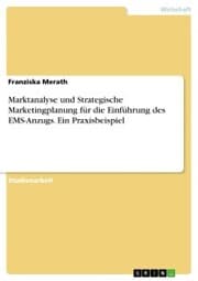 Cover von Marktanalyse und Strategische Marketingplanung für die Einführung des EMS-Anzugs. Ein Praxisbeispiel