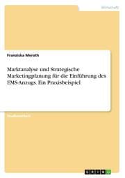 Cover von Marktanalyse und Strategische Marketingplanung für die Einführung des EMS-Anzugs. Ein Praxisbeispiel