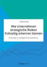 Cover von Wie Unternehmen strategische Risiken frühzeitig erkennen können. Ein Konzept zur strategischen Frühaufklärung