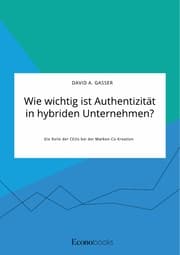 Cover von Wie wichtig ist Authentizität in hybriden Unternehmen? Die Rolle der CEOs bei der Marken-Co-Kreation