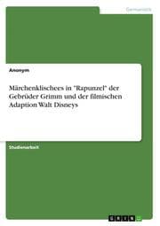 Cover von Märchenklischees in 'Rapunzel' der Gebrüder Grimm und der filmischen Adaption Walt Disneys