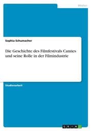 Cover von Die Geschichte des Filmfestivals Cannes und seine Rolle in der Filmindustrie