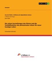 Cover von Die otium-Vorstellungen des Plinius und die Vorbildfunktion des plinianischen otium für unser heutiges Leben