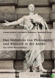 Cover von Das Verhältnis von Philosophie und Rhetorik in der Antike. Zum Ideal des Redners