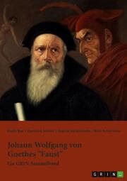 Cover von Johann Wolfgang von Goethes 'Faust'. Interpretationsansätze zur Struktur und Motivik