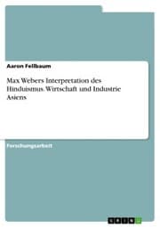Cover von Max Webers Interpretation des Hinduismus. Wirtschaft und Industrie Asiens
